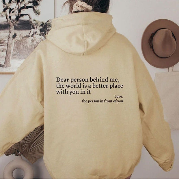 Dear Person Behind Me,the World Is A Better Place,with You In It,love,the Person In Front Of You,Women's Plush Letter Printed Kangaroo Pocket Drawstring Printed Hoodie Unisex Trendy Hoodies - NROOTED-