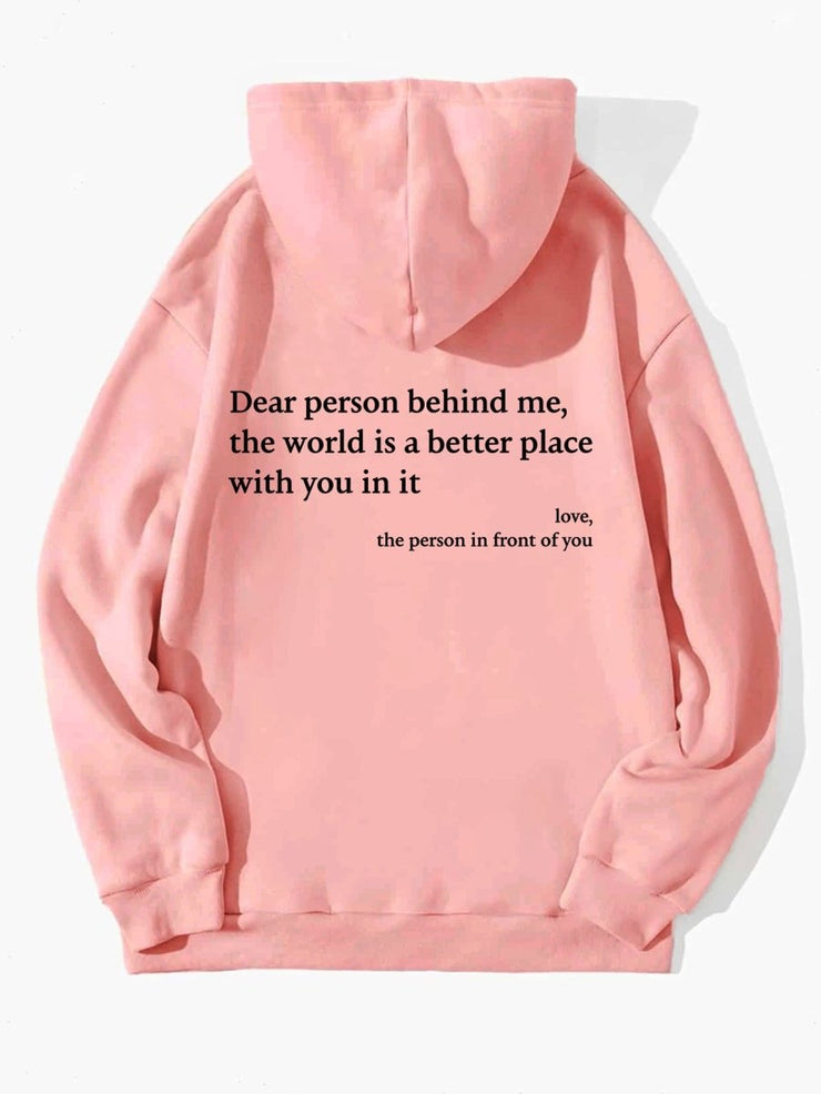 Dear Person Behind Me,the World Is A Better Place,with You In It,love,the Person In Front Of You,Women's Plush Letter Printed Kangaroo Pocket Drawstring Printed Hoodie Unisex Trendy Hoodies - NROOTED-